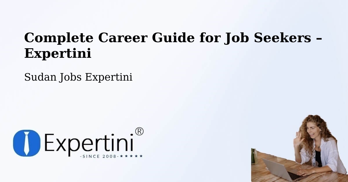 Career Guide for Job Seekers – As Sūkī - As Sūkī, Sudan Jobs Expertini