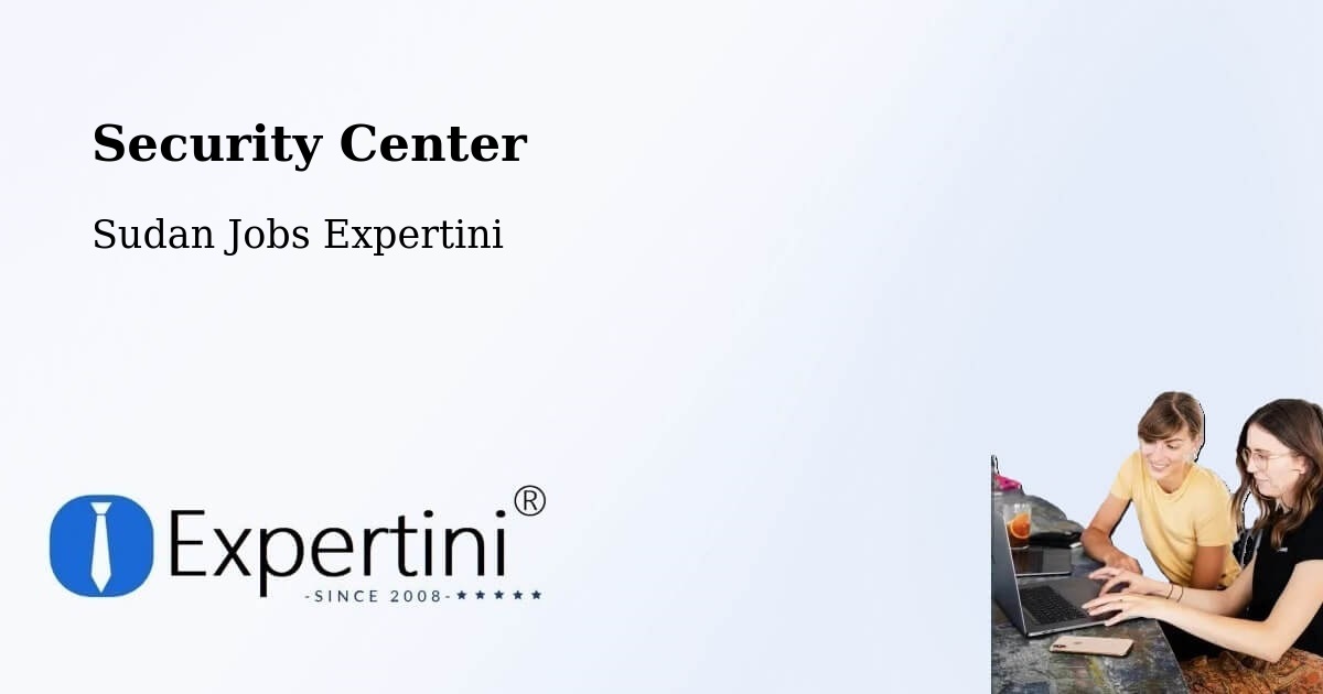 Security & Compliance – As Sūkī - Sudan Jobs Expertini